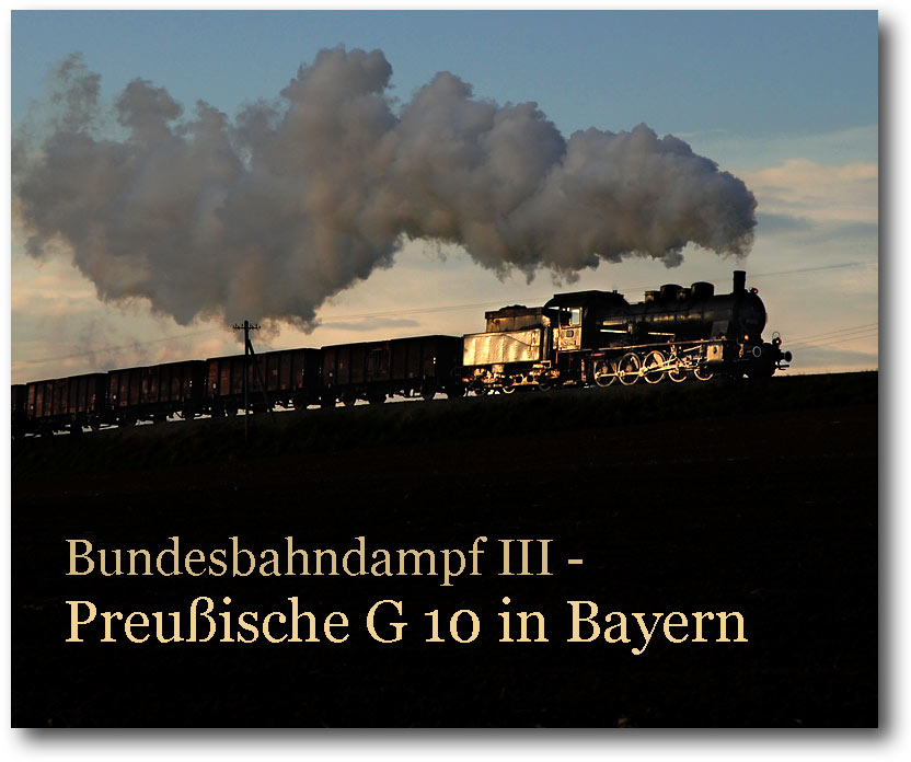Preuendampf in Bayern - Teil I