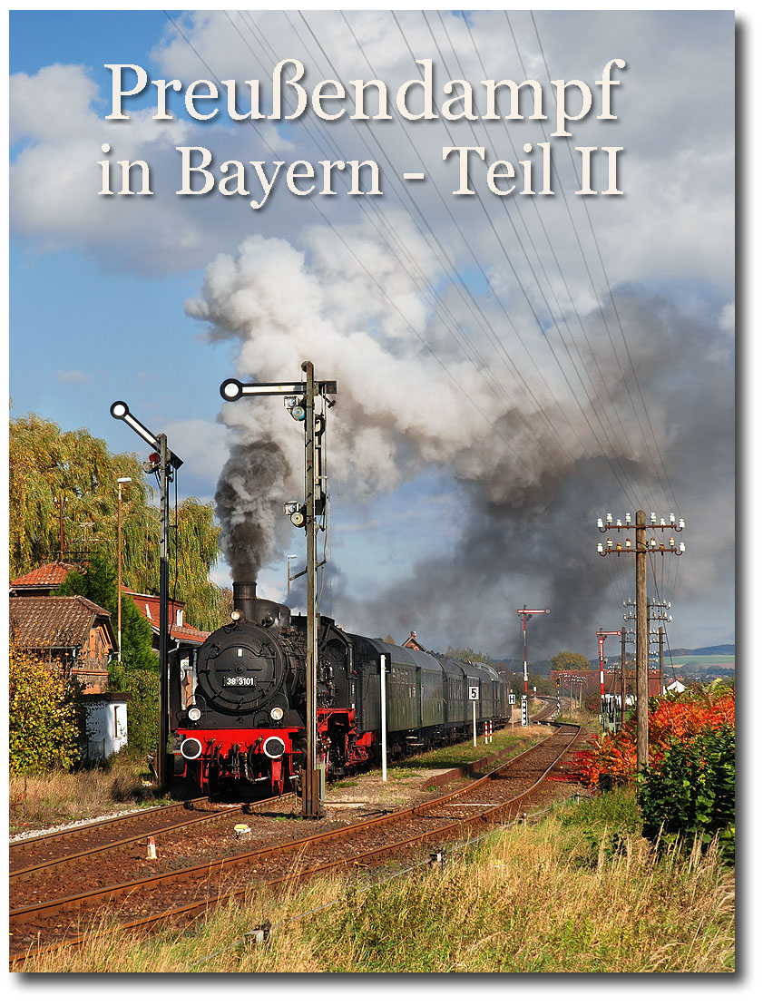 Preußendampf in Bayern - Teil II