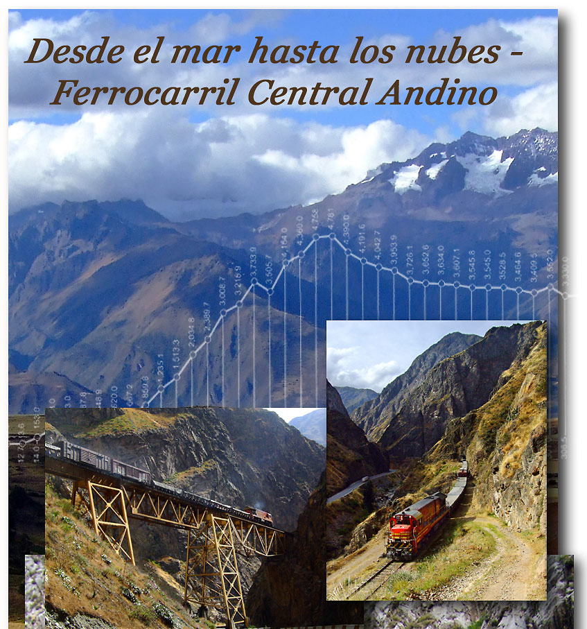 Desde el mar hasta los nubes - Ferrocarril Central Andino FCCA, Peuanische Zentralbahn, Lima - La Oroya - Huancayo