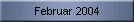 Februar 2004