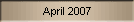 April 2007