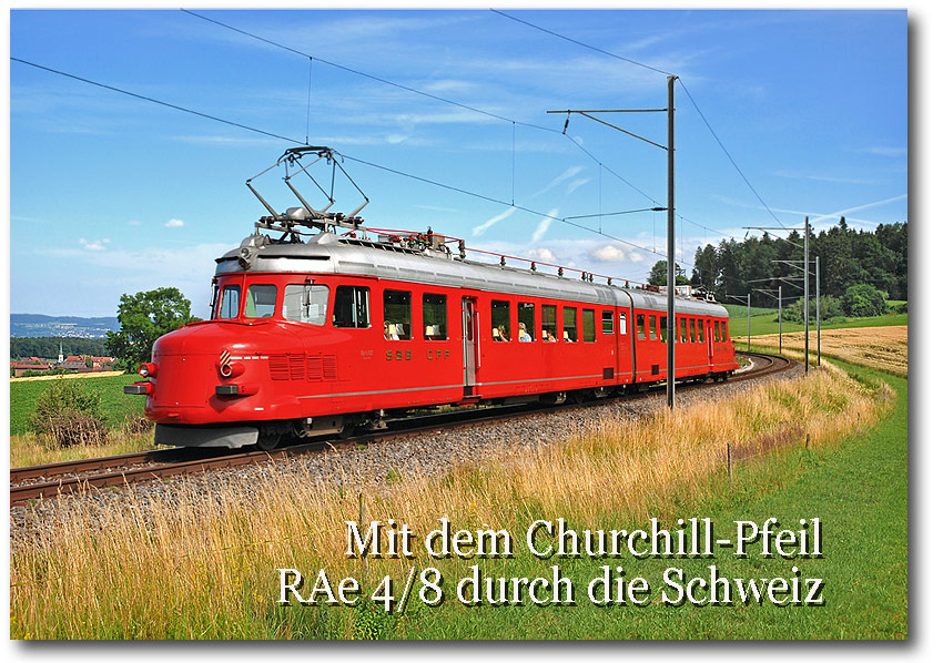 Mit dem Churchill Pfeil RAe 4/8 1021 durchs Land